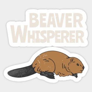 Beaver Whisperer Funny Animal Lover Sticker